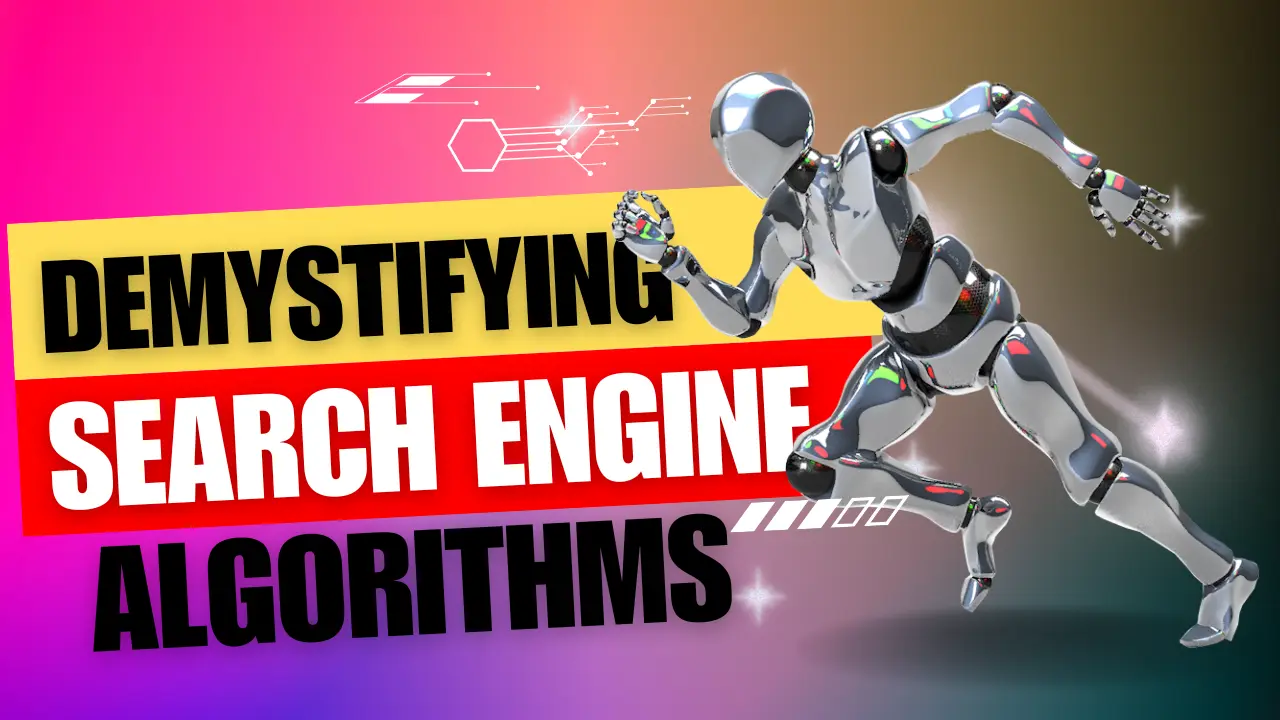 Demystifying Search Engine Algorithms