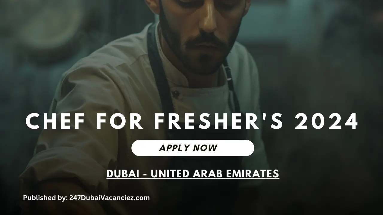 Chef Jobs in Dubai With Visa Sponsorship for Freshers 2024