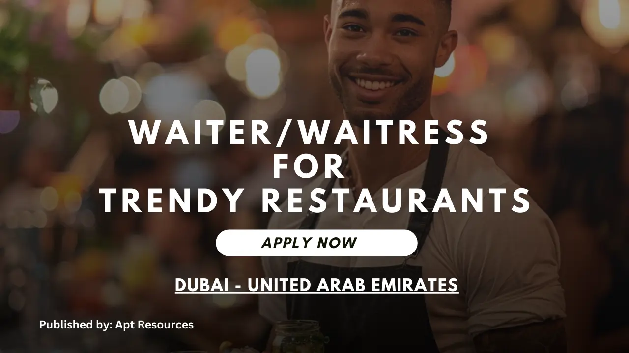 Waiter/Waitress for trendy restaurants in Dubai